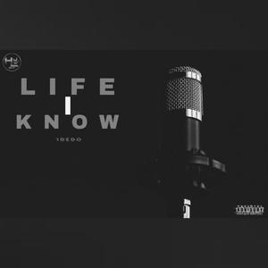 Life I Know (Explicit)