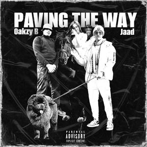 Paving The Way (feat. Oakzy B) (Explicit)