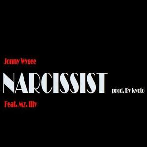 Narcissist (feat. Mz. Illy) (Explicit)