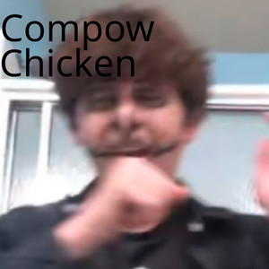 Compow Chicken (Explicit)