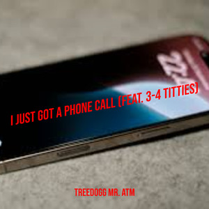 I Just Got a Phone Call (Explicit)