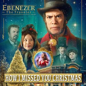 How I Missed You Christmas (from "Ebenezer the Traveler" Original Motion Picture Soundtrack)