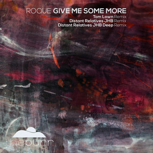 Give Me Some More (Distant Relatives JHB Deep Remix)