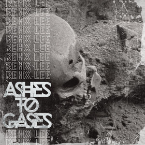 Ashes to Gases (Explicit)