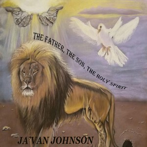 The Father, The Son, The Holy Spirit (feat. Larissa Johnson, Bobby Johnson, Mary Johnson, Joslyn & Janay)