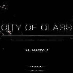 CITY OF GLASS (Explicit)