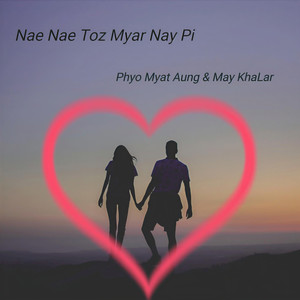 Nae Nae Toz Myar Nay Pi