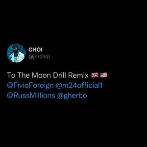 TO THE MOON (Drill Remix) [Explicit]