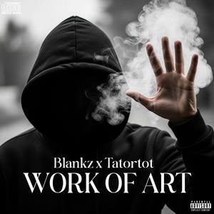 Work Of Art (feat. Tatortot) (Explicit)