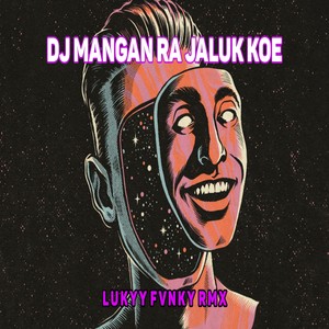 Dj Mangan Ra Jaluk Koe