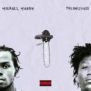 Chainsaw (feat. Michael Magow) [Explicit]