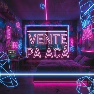 Vente pa acá (feat. Sundo vk & SebasStar) (Explicit)