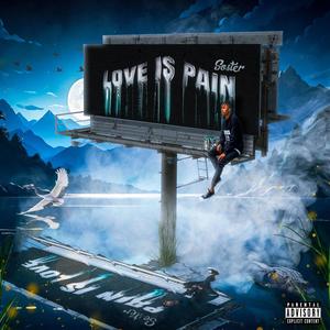 Love Is Pain (Explicit)