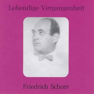 Lebendige Vergangenheit - Friedrich Schorr