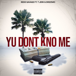 Yu Don't Kno Me (Explicit)
