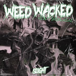 Weed Wacked (Explicit)