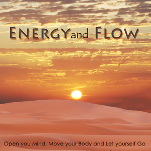 Energy and Flow – Ethnic, Drums and Nature World Music to Open you Mind, Move your Body and Let yourself Go, Chillout Sound Therapy for Stimulation, Vital Energy and Flow