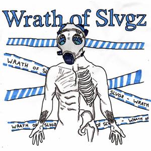 Wrath Of Slvgz (Explicit)