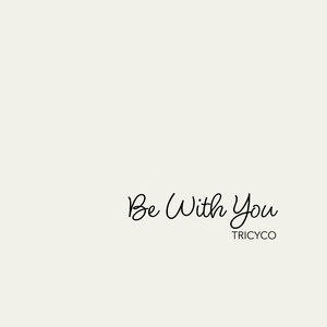 Be With You