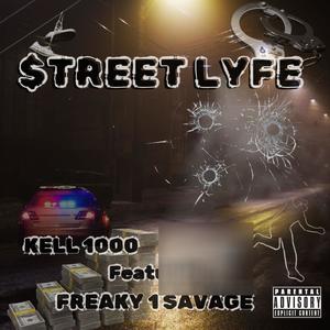 STREET LYFE (feat. FREAKY 1 SAVAGE) [Explicit]