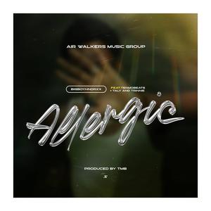 Allergic (feat. TenMoBeats, Taly & Trinnie)