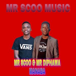 Mr Scoo Manaba (feat. Mr Diphawa)