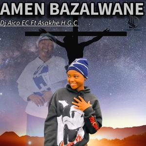 Amen Bazalwane (feat. Asakhe H.G.C)