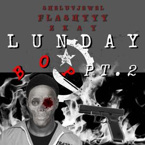 Lunday Bop pt2 (feat. Sheluvjewel & Zkay ) [Explicit]