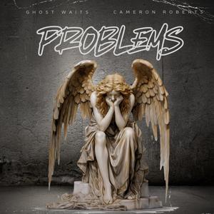 Problems (feat. Cameron Roberts)