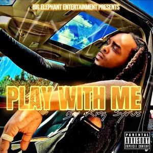 Play with me (Explicit)