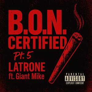 B.O.N. CERTIFIED, Pt. 5 (feat. Giant Mike) [Explicit]