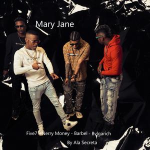 Mary Jane (feat. Five 7, Barbel & Bvlgarich) (Explicit)