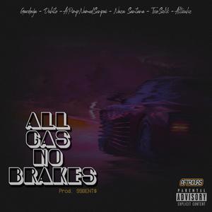 All Gas No Brakes (feat. Dubito, Apimpnamedsenpai, Naza Santana, TwoSickk & Atticuhz) [Explicit]