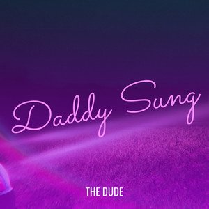 Daddy Sung (Explicit)