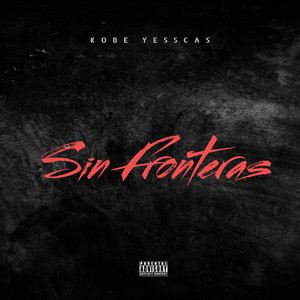 Kobe Yesscas - SIN FRONTERAS (Extended Version|Explicit)