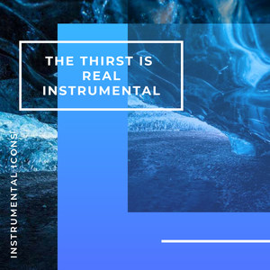 The Thirst Is Real (Instrumental)