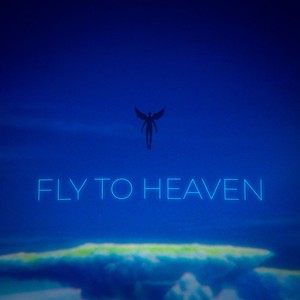 Fly to Heaven