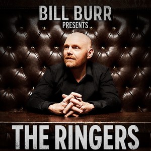 Bill Burr Presents The Ringers (Explicit)