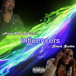 Influencers (feat. Haze StupidHustle) [Explicit]