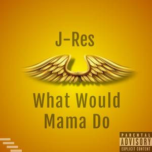 What Would Mama Do (Explicit)
