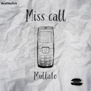 Miss call (feat. RealMuZick) (Explicit)