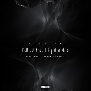 Ntuthu K'phela (Explicit)