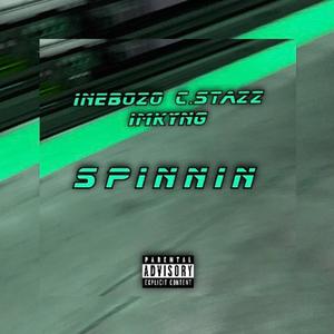 Spinnin (feat. C.STAZZ & KayKayStackin) [Explicit]