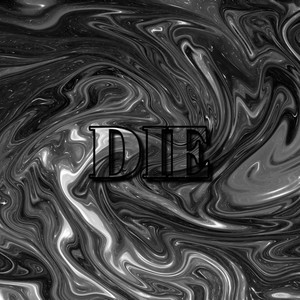 Die (Explicit)