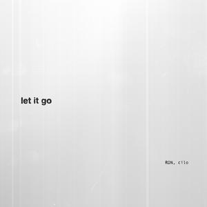 let it go (feat. Cilo) (Explicit)