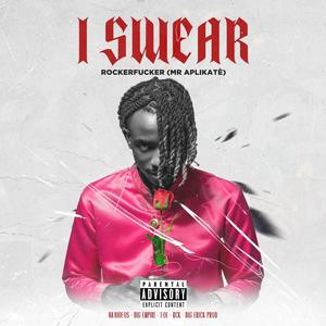 I Swear!!! (Explicit)
