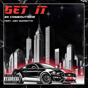 EK COMEOUTSIDE - Get It (Explicit)