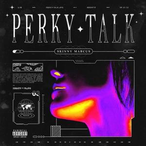 Perky Talk (Explicit)