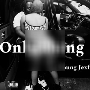 Only Thing (Explicit)