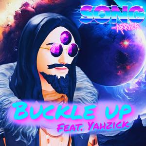 Buckle Up (feat. Yahzick) [Explicit]